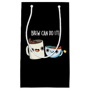 Petit Sac Cadeau Brew Can Do It Funky Café Tea Pun Dark BG