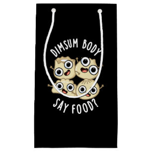 Petit Sac Cadeau Dimsum Body Say Food Drôle Dimsum Pun Dark BG