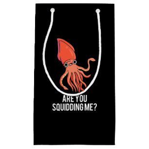 Petit Sac Cadeau Est-Ce Que Tu Me Calmes Drôle Pun De Calmar Dark B