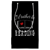 Petit Sac Cadeau I'd rather be reading (Devant)