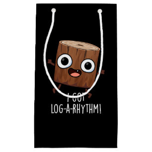 Petit Sac Cadeau J'Ai Obtenu Log-a-rythm Funny Wood Pun Dark BG