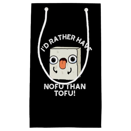 Petit Sac Cadeau Je Préférerais Avoir Nofu Que Tofu Food Pun Dark B (Devant)