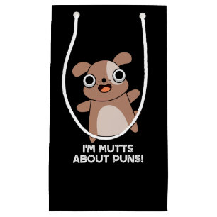 Petit Sac Cadeau Je suis Mutts à propos de Puns Funny Chien Pun Dar