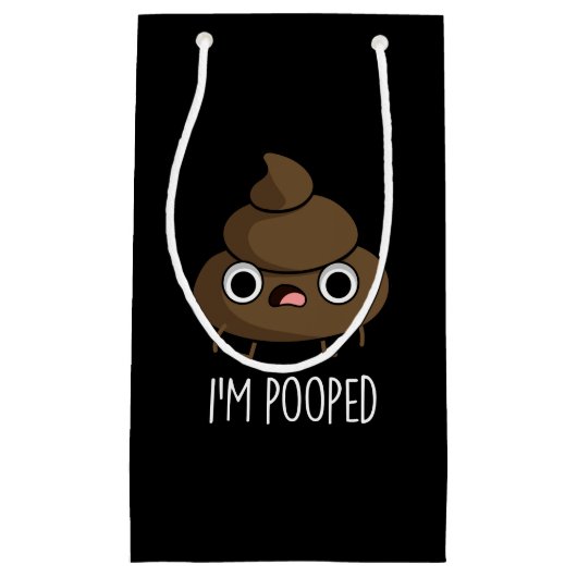 Petit Sac Cadeau Je suis Pooped Funny Poo Pun Dark BG (Devant)