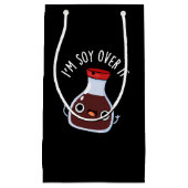 Petit Sac Cadeau Je suis Soy Over It Funny Soy Sauce Pun (Devant)