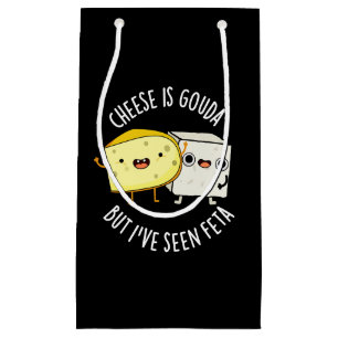 Petit Sac Cadeau Le fromage est Gouda mais j'ai vu Feta Drôle de je