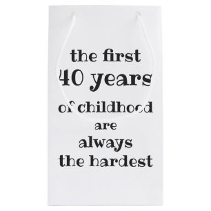 Petit Sac Cadeau Les 40 premières années d'enfance sont les plus di