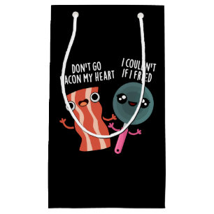 Petit Sac Cadeau N'allez pas Bacon Mon Coeur Drôle Cuisine Pun Dark