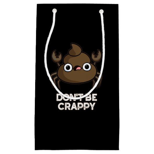 Petit Sac Cadeau Ne soyez pas merdique drôle Crabe Poop Pun Dark BG (Devant)