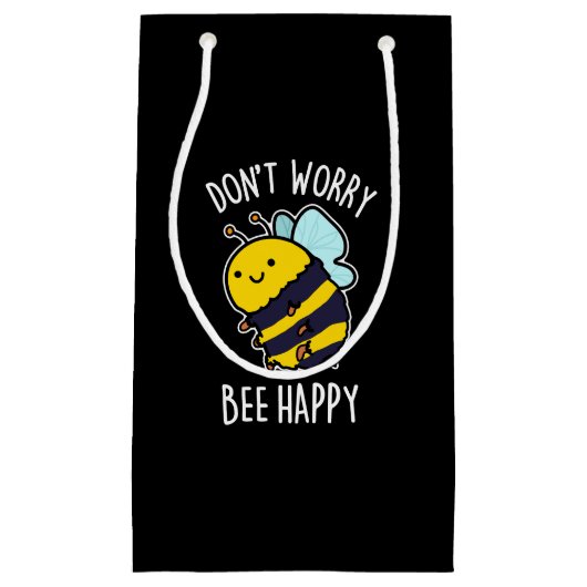 Petit Sac Cadeau Ne vous inquiétez pas Bee Happy Funny Bee Pun Dark (Devant)