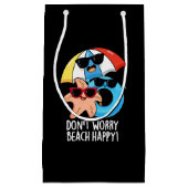 Petit Sac Cadeau Ne vous inquiétez pas Plage Happy Funny Summer Pun (Devant)