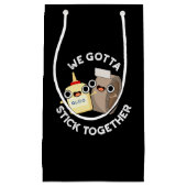 Petit Sac Cadeau Nous Devons Rester Ensemble Pun Dark BG (Devant)