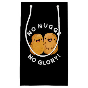 Petit Sac Cadeau Pas de nuges Pas de gloire Drôle Nuggets Pun Dark