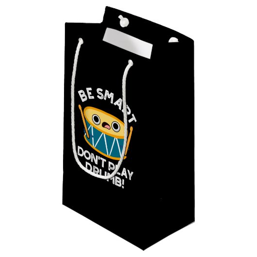 Petit Sac Cadeau Soyez intelligent Ne jouez pas Drumb Funny Drum Pu (Devant Angle)