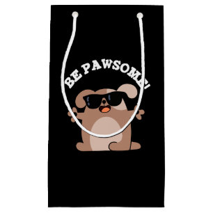 Petit Sac Cadeau Soyez Pawsome Funny Awesome Chien Pun Dark BG