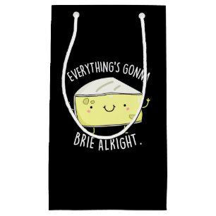 Petit Sac Cadeau Tout va bien Brie bon fromage Pun Dark BG