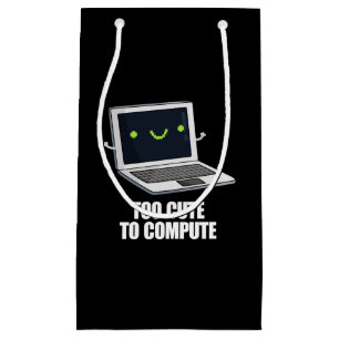 Petit Sac Cadeau Trop mignon Pour Calculer Drôle Ordinateur Pun Dar
