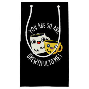 Petit Sac Cadeau Tu Es Si Bref Pour Moi Coffee Pun Dark BG