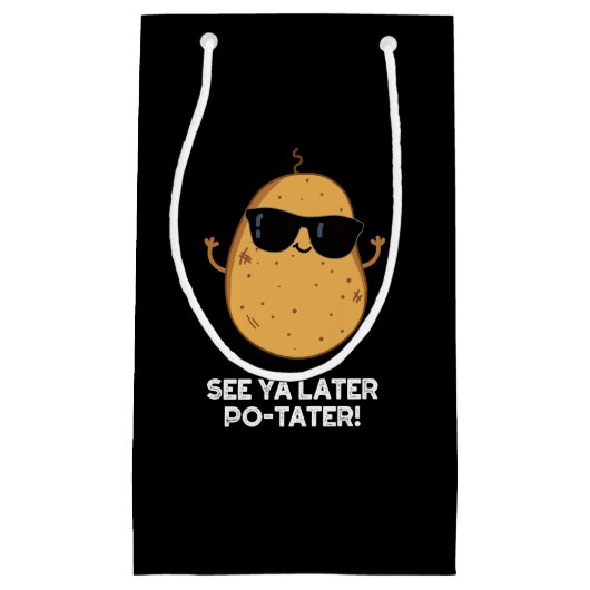 Petit Sac Cadeau Voir Ya Plus Tard Po tater Funny Potato Pun Dark B (Devant)