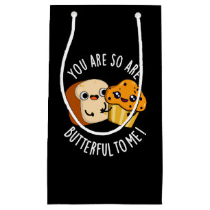 Petit Sac Cadeau Vous Êtes Si Beurre Pour Moi Drôle Pun De Nourritu