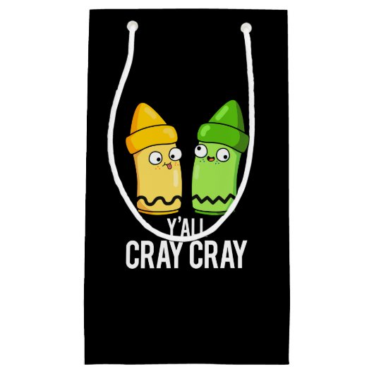 Petit Sac Cadeau Yall Cray Cray Funny Crazy Crayon Pun Dark BG (Devant)