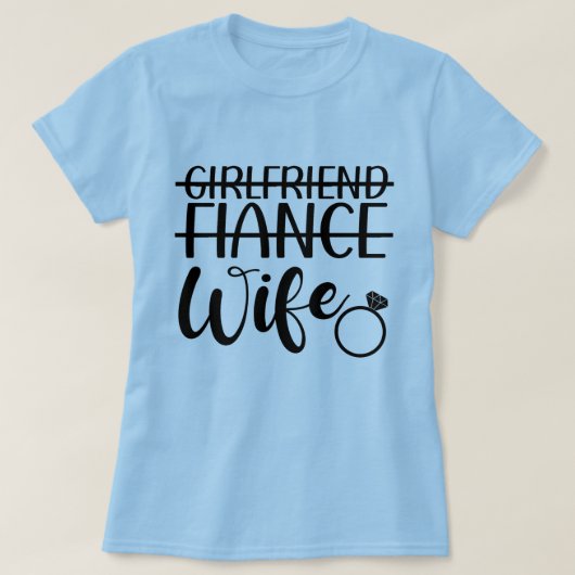 Petite amie, Fiancée, Épouse T-shirt pour femmes (Design devant)