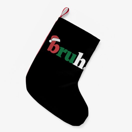 Petite Chaussette De Noël Bruh Mème Drôle Dire Bro Salutation Noël (Devant (Accrochage))