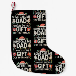 Petite Chaussette De Noël Certains m'appellent Papa je dirais le cadeau de l