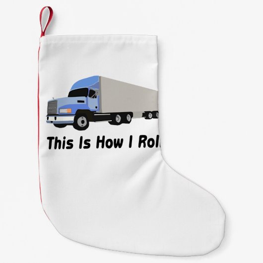 Petite Chaussette De Noël C'est comment je roule semi le camion (Devant)