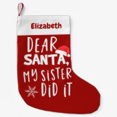 Petite Chaussette De Noël Cher Père Noël, Ma Soeur L'A Fait Drôle Noël (Devant)