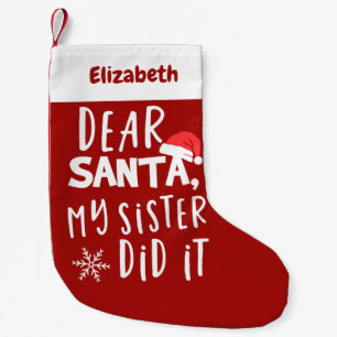 Petite Chaussette De Noël Cher Père Noël, Ma Soeur L'A Fait Drôle Noël