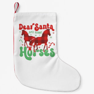 Petite Chaussette De Noël Cher Père Noël viens d'apporter les chevaux drôle 
