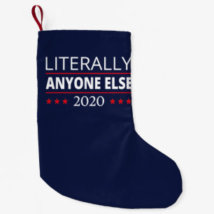 Petite Chaussette De Noël Election 2020, Anti-Trump - N'Importe Qui D'Autre