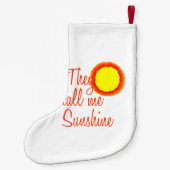 Petite Chaussette De Noël Ils m'appellent Sunshine (Dos)