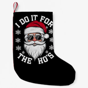 Petite Chaussette De Noël Je le fais pour les Hos Funny Santa Ugly Christmas