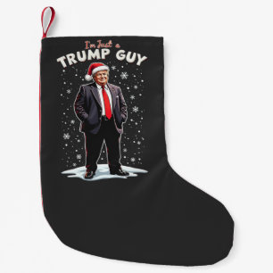 Petite Chaussette De Noël Je suis juste un type Trump, un type cool pour Noë
