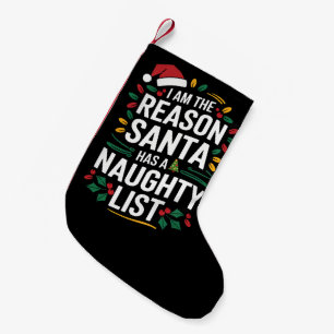 Petite Chaussette De Noël Je suis la raison pour laquelle Santa a une liste