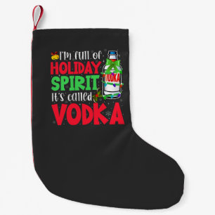 Petite Chaussette De Noël Je suis plein d'esprit de Noël, ça s'appelle Vodka
