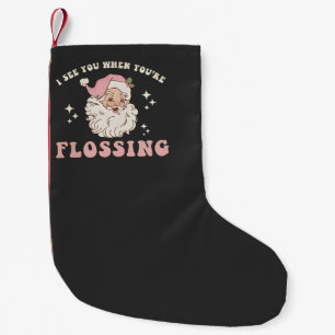 Petite Chaussette De Noël Je te vois quand tu es en train de Flossing Christ