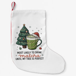 Petite Chaussette De Noël Le Plus Susceptible de Boire du Matcha Jusqu'à ce