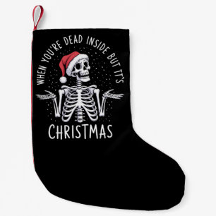 Petite Chaussette De Noël Quand on est mort à l'intérieur mais que c'est la 