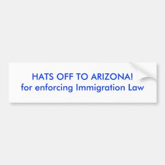 PETTEN UIT NAAR ARIZONA!voor de handhaving van de  Bumpersticker