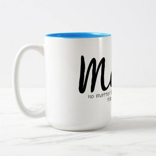 Peu Importe Comment Ça Arrive Maman Mug (Gauche)