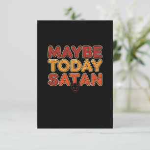 Peut-être aujourd'hui Satan Invitation drôle - Fêt