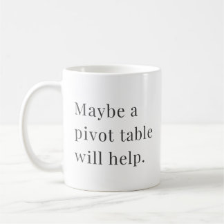 Peut-être qu'une table pivot aidera Mug for Data L