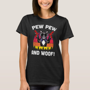 Pew Pew and Wof Frenchie Franse Bulldog P T-shirt