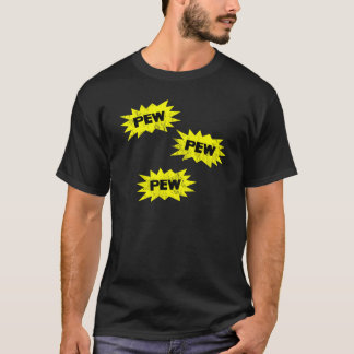 PEW PEW PEW T-SHIRT