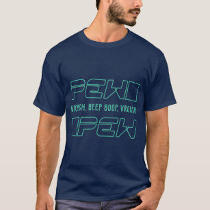 Pew Pew Wars Sci-fi Space Star Noises T-shirt