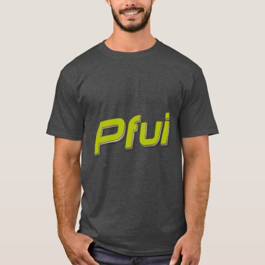 Pfui. T-shirt (Voorkant)