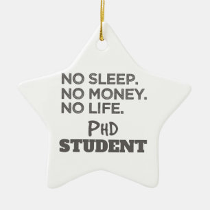 Ph.D. Cadeau No Slaap No Money No Life Phd Student Keramisch Ornament